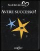 9788847438415 - Avere successo! Ediz. illustrata