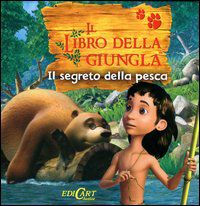 9788847446137 - Il segreto della pesca. Il libro della giungla