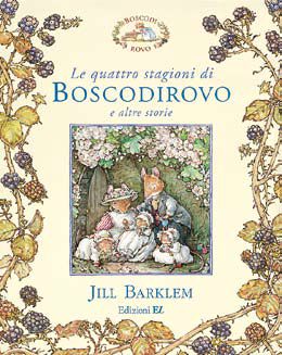 9788847725683 - Le quattro stagioni di Boscodirovo e altre storie. Ediz. illustrata