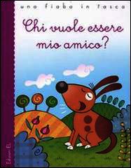 9788847726222 - Chi vuole essere mio amico?