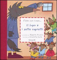 9788847726932 - Il lupo e i sette capretti. Ediz. illustrata