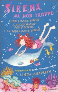 9788847727021 - Sirena ma non troppo: L'isola delle sirene­Il fuoco magico delle sirene­La festa delle sirene
