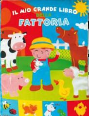 9788847728011 - Il mio grande libro della fattoria. Ediz. illustrata