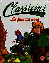 9788847730823 - La freccia nera da Robert L. Stevenson. Ediz. illustrata