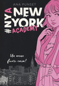 9788847736733 - New York Academy. Un anno fuori casa!