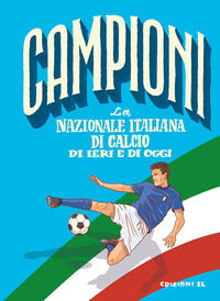 9788847738034 - La nazionale italiana di ieri e di oggi