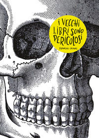 9788847738195 - I vecchi libri sono pericolosi