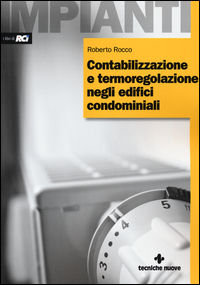 9788848130998 - Contabilizzazione e termoregolazione negli edifici condominiali. Ediz. illustrata