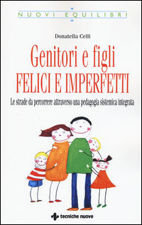 9788848131216 - Genitori imperfetti, bambini felici. Le strade da percorrere attraverso una pedagogia sistemica integrata