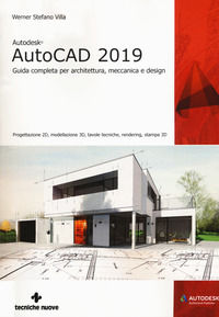 9788848137218 - Autodesk AutoCad 2019. Guida completa per architettura, meccanica e design