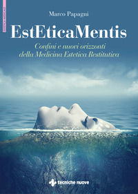 9788848146005 - EstEticaMentis. Confini e nuovi orizzonti della medicina estetica restitutiva