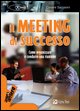 9788848306256 - Il meeting di successo. Come organizzare e condurre una riunione