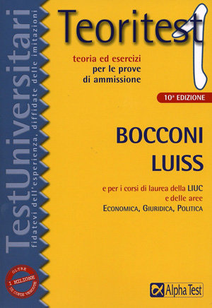 9788848307390 - Teoritest. Vol. 1: Teoria ed esercizi per le prove di ammissione. Bocconi e Luiss e per i corsi di laurea delle aree: Ec