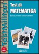 9788848308977 - Test di matematica. Esercizi per tutti i concorsi militari