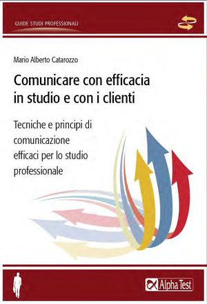 9788848314718 - Comunicare con efficacia in studio e con i clienti
