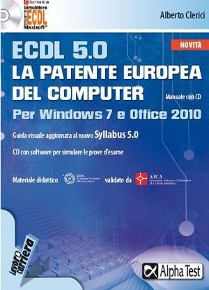 9788848315753 - ECDL 5.0. La patente europea del computer. Per Windows 7 e Office 2010. Con CD-ROM