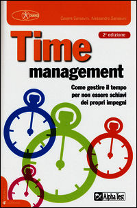 9788848316187 - Time management. Come gestire il tempo per non essere schiavi dei propri impegni
