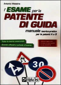 9788848316743 - L'esame per la patente di guida. Manuale teorico-pratico per le patenti A e B