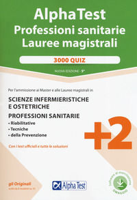 9788848321341 - Alpha Test. Professioni sanitarie. Lauree magistrali. 3000 quiz. Nuova ediz. Con software di simulazione