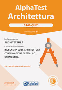 9788848322485 - Alpha Test. Architettura. 3100 quiz. Per l'ammissione ad Architettura e a tutti i corsi di laurea in Ingegneria edile-ar