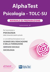 9788848323253 - Alpha Test. Psicologia. TOLC-SU. Manuale di preparazione. Nuova ediz.