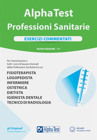 9788848324304 - Alpha Test Professioni sanitarie. Esercizi commentati. Nuova ediz. Con software di simulazione