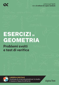 9788848327688 - Esercizi di geometria. Problemi svolti e test di verifica. Con estensioni online