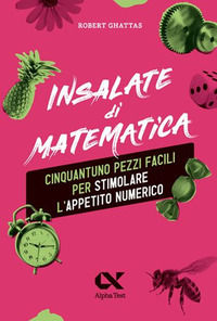 9788848328326 - Insalate di matematica. 51 pezzi facili per stimolare l'appetito numerico