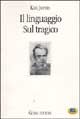 9788848800822 - Il linguaggio - Sul tragico