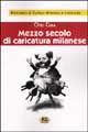 9788848801225 - Mezzo secolo di caricatura milanese (1860-1910)