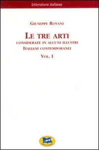 9788848803021 - Le tre arti considerate in alcuni illustri italiani contemporanei. Volume primo