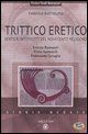 9788848803892 - Trittico eretico. Sentieri interrotti del Novecento religioso. Ernesto Buonaiuti, Primo Vannutelli, Ferdinando Tartaglia