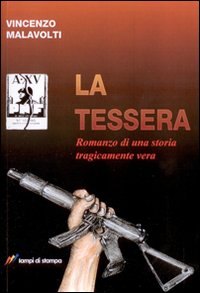 9788848809627 - La tessera. Romanzo di una storia tragicamente vera
