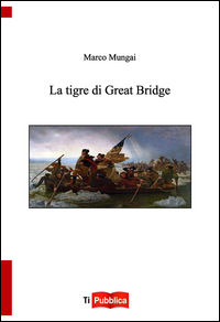 9788848817790 - La tigre di Great Bridge