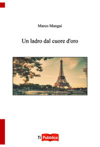 9788848819527 - Un ladro dal cuore d'oro
