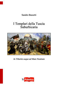 9788848820639 - I templari della tuscia suburbicaria