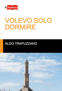 9788848821506 - Volevo solo dormire