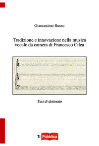 9788848822411 - Tradizione e innovazione nella musica vocale da camera di Francesco Cilea