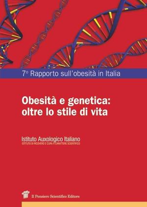 9788849003475 - Obesità e genetica: oltre lo stile di vita. 7° Rapporto sull'obesità in Italia