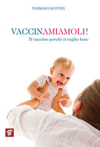 9788849005882 - Vaccinamiamoli! Ti vaccino perché ti voglio bene