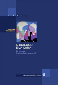 9788849006483 - Il dialogo e la cura. Le parole tra medici e pazienti
