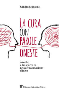 9788849006643 - La cura con parole oneste. Ascolto e trasparenza nella conversazione clinica