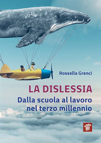 9788849006704 - La dislessia. Dalla scuola al lavoro nel terzo millennio