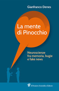 9788849007251 - La mente di Pinocchio. Neuroscienze fra memoria, bugie e fake news
