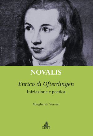 9788849135213 - Novalis. Enrico di Ofterdingen. Iniziazione e poetica
