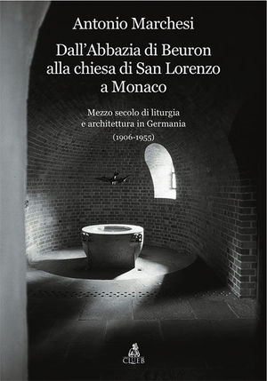 9788849135459 - Dall'abbazia di Beuron alla chiesa di San Lorenzo a Monaco