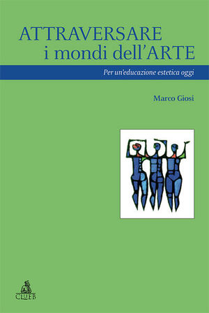 9788849136944 - Attraversare i mondi dell'arte