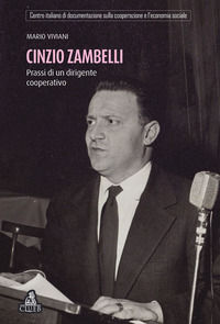 9788849155440 - Cinzio Zambelli. Prassi di un dirigente cooperativo