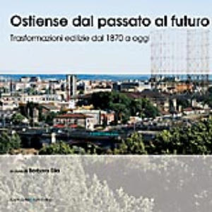 9788849215366 - Ostiense dal passato al futuro. Trasformazioni edilizie dal 1970 a oggi