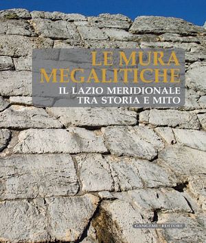 9788849216899 - Le mura megalitiche. Il Lazio meridionale tra storia e mito